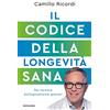 MONDADORI Il codice della longevità sana. Per tornare biologicamente giovani