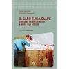 Armando Editore Il caso Elisa Claps. Storia di un serial killer e delle sue vittime