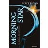 Mondadori Morning star. La guerra del mietitore. Red Rising Pierce Brown