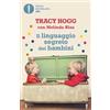 Mondadori Il linguaggio segreto dei bambini. 1-3 anni Tracy Hogg;Melinda Blau