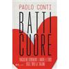 Rizzoli Batticuore. Viaggio nei sentimenti, l'amore e l'eros degli «over 50» italiani Paolo Conti