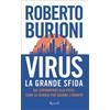 Rizzoli Virus, la grande sfida. Dal coronavirus alla peste: come la scienza può salvare l'umanità Roberto Burioni