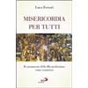 San Paolo Edizioni Misericordia per tutti. Il sacramento della riconciliazione come cammino