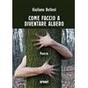 Booksprint Come faccio a diventare albero Giuliano Belloni
