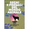 Edizioni Mediterranee Segni e presagi del mondo animale. I poteri magici di piccole e grandi creature Ted Andrews