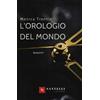 Santelli L'orologio del mondo Monica Trentin