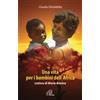 Paoline Editoriale Libri Una vita per i bambini dell'Africa. Lettere di Maria Bonino
