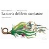 Orecchio Acerbo La storia del fiero cacciatore. Ediz. a colori Heinrich Hoffmann