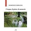 Mondo Nuovo L' acqua, le pietre, la memoria Domenico Merlino