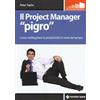 Tecniche Nuove Il project manager «pigro». Come raddoppiare la produttività in metà tempo Peter Taylor