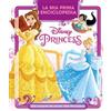 Disney Libri La mia prima enciclopedia Disney Princess. Alla scoperta del mondo delle principesse