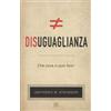 Raffaello Cortina Editore Disuguaglianza. Che cosa si può fare? Anthony B. Atkinson