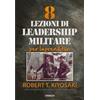Gribaudi 8 Lezioni di leadership militare per imprenditori Robert T. Kiyosaki