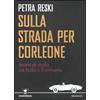 Edizioni Ambiente Sulla strada per Corleone. Storie di mafia tra Italia e Germania Petra Reski