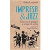Guerini Next Impresa & jazz. Il lavoro di gruppo a tempo di swing