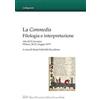LED Edizioni Universitarie La Commedia: Filologia e Interpretazione. Atti del Convegno Milano, 20-21 maggio 2019