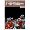 Il Seme Bianco Storie di carne umana in salsa barbecue Riccardo Walchhutter