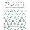 Edizioni Cinque Terre Medicina popolare e magia. Segreti e ricette in un manoscritto del '700 a Riomaggiore Attilio Casavecchia