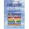 Edizioni Federico Capone L'abecedario astrologico. 365 esercizi per imparare a comporre un grafico zodiacale Grazia Bordoni