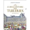 Flammarion La Belle Histoire des Tuileries