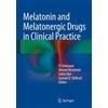 Springer Melatonin and Melatonergic Drugs in Clinical Practice