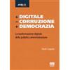 Apogeo Education + Digitale - Corruzione + Democrazia. La trasformazione digitale della pubblica amministrazione