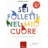Erickson Sei folletti nel mio cuore. Una storia sul valore delle emozioni