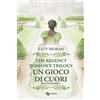 LEGGEREDITORE Un gioco di cuori. La trilogia del romance Regency (Vol. 1)