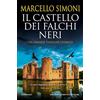 Newton Compton Editori Il castello dei falchi neri. L'autore italiano di thriller storici più venduto nel mondo