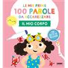 Fabbri Il mio corpo. Le mie prime 100 parole da accarezzare. Ediz. a colori
