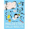 BAO PUBLISHING Maldestro dalla nascita