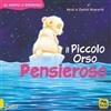 Macro Junior Il Piccolo Orso pensieroso. Gli animali ci insegnano. Ediz. a colori