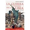 Il Mulino La guerra italiana per la Libia. 1911-1931
