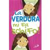 San Paolo Edizioni La verdura mi fa schifo! Ediz. illustrata