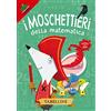Editoriale Scienza Tabelline. I moschettieri della matematica