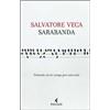 Feltrinelli Sarabanda. Oratorio in tre tempi per voce sola Salvatore Veca