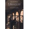 Croce Libreria A dimora le rose. Storie di donne infedeli al destino Antonella Rizzo