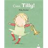 Lapis Ciao Tilly! Ediz. illustrata Polly Dunbar