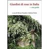 Apeiron Editori Giardini di rose in Italia. Una guida