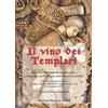 Penne & Papiri Il vino dei templari. Ricerche a Bologna tra archivistica, iconografia, archeologia, palinologia e genetica