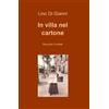ilmiolibro self publishing In villa nel cartone Lino Di Gianni