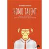 Alpes Italia Homo talent. Idee e strumenti per le rivoluzioni quotidiane Giorgio Maggi