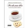 Booksprint Piccola storia del tè. Un piccolo quaderno didattico Gianluca Vivacqua;Antonella Vivacqua