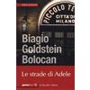 Bolis Le strade di Adele Biagio Goldstein Bolocan