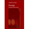 ilmiolibro self publishing Presagi. 42 poesie (1995-2004) Antonio Cuomo