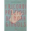 Fabbri I ricordi preziosi di Noah Gingols