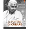 SALUTE E BENESSERE Il potere di curare. La vita straordinaria e le pratiche miracolose di una guaritrice indù