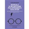 Città Nuova Manuale di incantesimi per apprendisti educatori. Dalla saga di Harry Potter alcune piste di riflessione per accompagnare la crescita