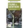 Toscana Book Fiumi e sentieri in Alta Toscana. Lunigiana. Le cascate, i fiumi, dove bagnarsi.