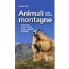 Editoriale Programma Animali delle nostre montagne. Quali sono, come vivono, dove e quando avvistarli